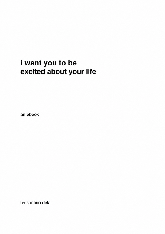 i want you to be excited about your life (2012) — ebook
